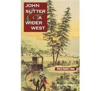 John Sutter and a Wider West