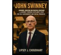 JOHN SWINNEY: Economist, Educator, and Political Strategist - A Journey Through Scotland’s Fight for Self-Government and Social Progress