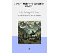 John T. McIntyre Collection (XXIII): Rockies Carson Border Andrew Jackson