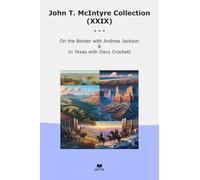 John T. McIntyre Collection (XXIX): Border Andrew Jackson Texas Davy Crockett