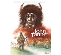 John Tanner - Tome 02: Le chasseur des hautes plaines de la Saskatchewan