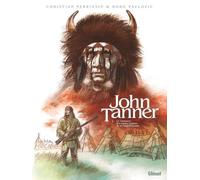 John Tanner - Tome 02: Le chasseur des hautes plaines de la Saskatchewan