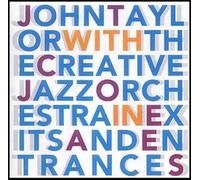 John Taylor With the Creative - Exits and Entrances [Import]