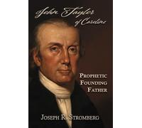 John Taylor of Caroline: Prophetic Founding Father