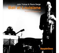 John Tchicai & John Dorge - Ball at Louisiana [Import]