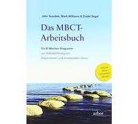 John Teasdale Mark Das MBCT-Arbeitsbuch: Ein 8-Wochen-Programm zur Sel (Poche)