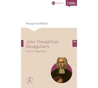 John Teophilus Desaguliers - Faits et légendes