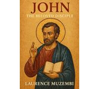 John: The Beloved Disciple