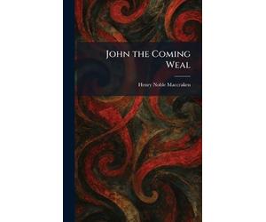 John the Coming Weal