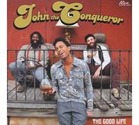 John the Conqueror - Good Life