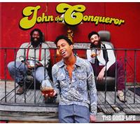 JOHN THE CONQUEROR - The Good Life