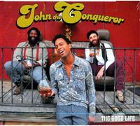 John the Conqueror The Good Life (Vinyl) 12" Album