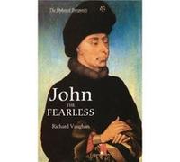 John the Fearless by Bertrand Schnerb foreword Richard Vaughan (Auteur)