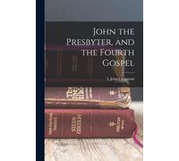 John The Presbyter, And The Fourth Gospel
