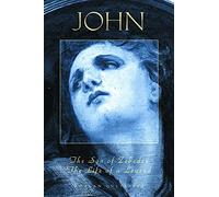 John, the Son of Zebedee: The Life of a Legend