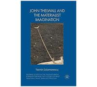 John Thelwall And The Materialist Imagination