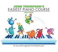 John Thompson's Easiest Piano Course 3 Revised Edition for Piano Solo Beginner Piano Method Progressive Lessons Reading Phrasing Touch Technique | Méthode de Piano Débutant Clavier