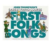 Partitions variété, pop, rock... THE WILLIS MUSIC COMPANY JOHN THOMPSON'S EASIEST PIANO COURSE FIRST FOLK SONGS - PIANO SOLO Piano