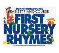 JOHN THOMPSON'S EASIEST PIANO COURSE FIRST NURSERY RHYMES PF (J Thompsons Piano) Various (Auteur)