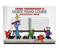 John Thompsons Easiest Piano Course Manuscript Unknown (Auteur)