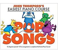 John Thompson's Easiest Piano Course: Pop Songs