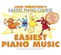 John Thompson's Easiest Piano Music.