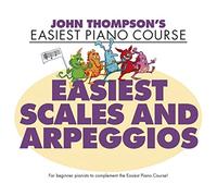 John Thompson's Easiest Scales and Arpeggios - Piano