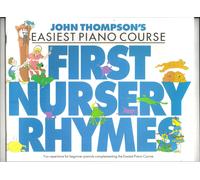 John Thompson's First Nursery Rhymes: Early To Mid-Elementary Level