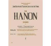 John Thompsons Hanon Studies Book 1 by By composer Charles Louis Hanon & Created by John Thompson By composer Charles Louis Hanon Created by John Thompson (Auteur)
