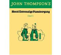 John Thompson's Meest Eenvoudige Pianoleergang 5 / Recueil