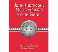 John Thompson's Modern Course for the Piano first grade