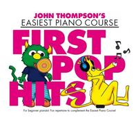 John Thompson's Piano Course: First Pop Hits