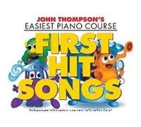 John Thompson's Easiest Piano Course: First Hit Songs