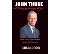 John Thune Biography: Public Service, Challenges, and Continuing Influence