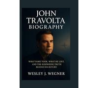 JOHN TRAVOLTA BIOGRAPHY: What Fame Took, What He Lost, and the Surprising Truth Behind His Return