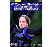 John Tschida: 40 Tips and Strategies for Better Softball Practices (DVD)