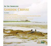 John Turner & Annabelle Lawson & Lawson Trio & Matthew Scott & Christine Zerafa - John Turner & Annabelle Lawson & Lawson Trio & Matthew Scott & Christine Zerafa: On The Shoreline: Gordon Crosse [CD]
