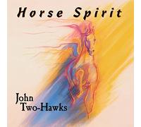 John Two-Hawks - Horse Spirit