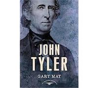John Tyler, American Presidents Series Gary May (Auteur)