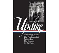 John Updike: Novels 1959-1965 (LOA #311): The Poorhouse Fair / Rabbit, Run / The Centaur / Of the Farm