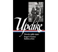 John Updike: Novels 1986-1990 (LOA #354): Roger's Version / Rabbit at Rest