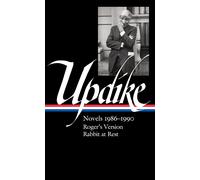 John Updike: Novels 1986-1990 (Loa #354): Roger's Version / Rabbit At Rest