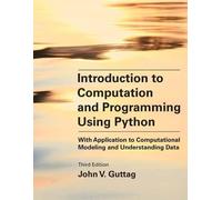 John V. Guttag Introduction to Computation and Programming Using Python, (Poche)