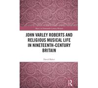 John Varley Roberts and Religious Musical Life in Nineteenth-Century Britain - David Baker - Routledge - ebook (ePub) - Livre