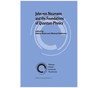 John Von Neumann And The Foundations Of Quantum Physics