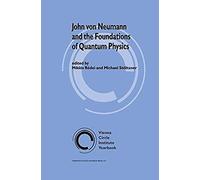 John Von Neumann And The Foundations Of Quantum Physics