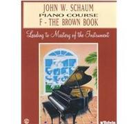 Piano course, f the brown book, schaum piano