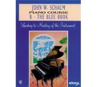 Schaum Piano Course B (blue) --- Piano - Schaum, John W. --- Alfred Publishing