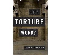 John W. Schiemann Does Torture Work? (Relié)