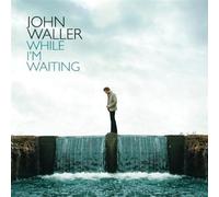 John Waller - While I'm Waiting [+ CD bonus] (en anglais)